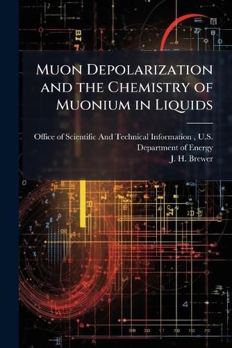 Cover image for Muon Depolarization and the Chemistry of Muonium in Liquids
