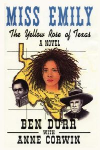 Cover image for Miss Emily, the Yellow Rose of Texas