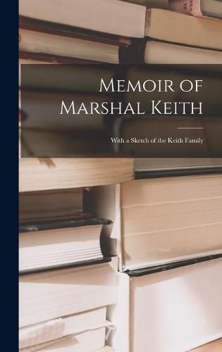 Cover image for Memoir of Marshal Keith