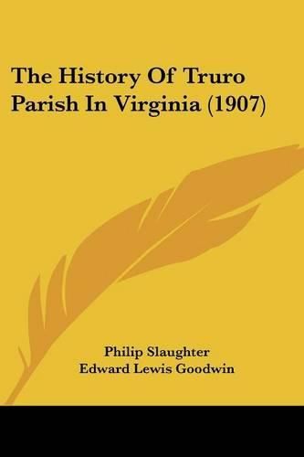 Cover image for The History of Truro Parish in Virginia (1907)