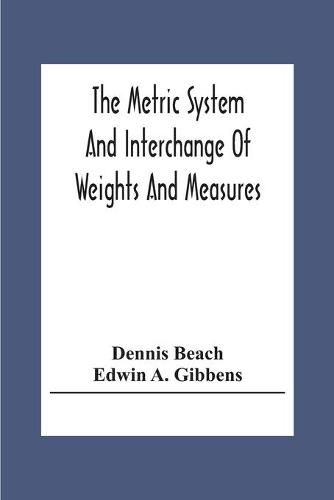 Cover image for The Metric System And Interchange Of Weights And Measures