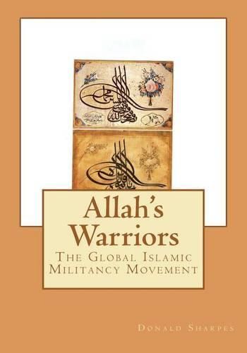 Cover image for Allah's Warriors: The Global Islamic Militancy Movement