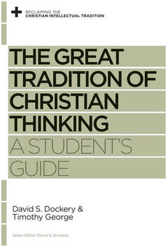 The Great Tradition of Christian Thinking: A Student's Guide