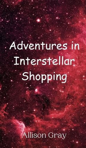 Cover image for Adventures in Interstellar Shopping