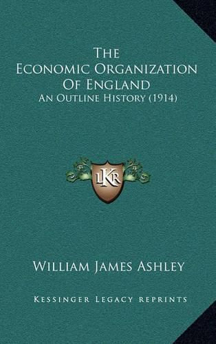 The Economic Organization of England: An Outline History (1914)