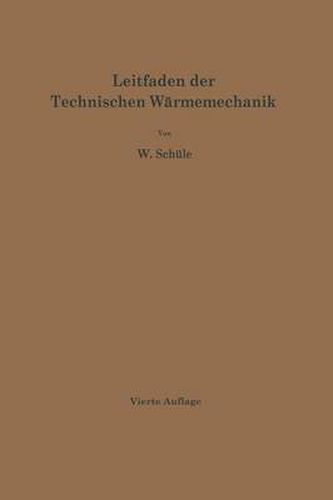 Cover image for Leitfaden Der Technischen Warmemechanik: Kurzes Lehrbuch Der Mechanik Der Gase Und Dampfe Und Der Mechanischen Warmelehre