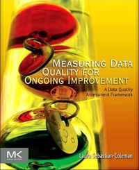 Cover image for Measuring Data Quality for Ongoing Improvement: A Data Quality Assessment Framework