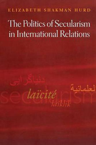 Cover image for The Politics of Secularism in International Relations