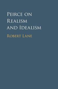 Cover image for Peirce on Realism and Idealism