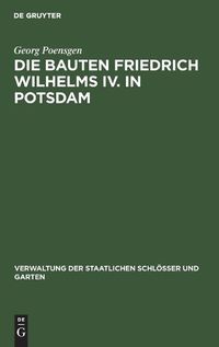 Cover image for Die Bauten Friedrich Wilhelms IV. in Potsdam