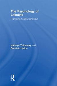 Cover image for The Psychology of Lifestyle: Promoting Healthy Behaviour