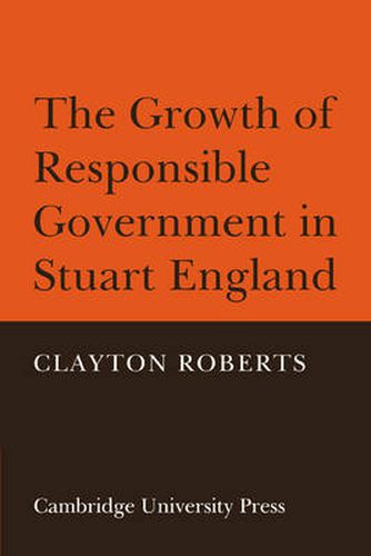 Cover image for The Growth of Responsible Government in Stuart England