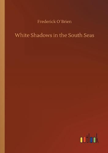 Cover image for White Shadows in the South Seas