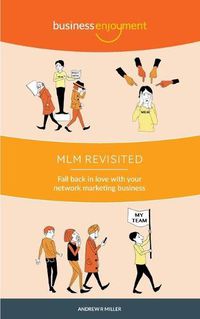 Cover image for MLM Revisited: Fall Back in Love with Your Network Marketing Business
