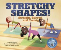 Cover image for Stretchy Shapes!: Straight, Curved, and Twisty