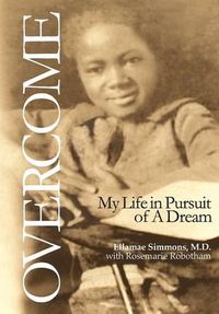 Cover image for Overcome: My Life in Pursuit of A Dream