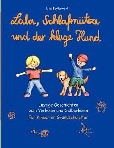 Cover image for Lala, Schlafmutze und der kluge Hund: Lustige Geschichten zum Vorlesen und Selberlesen