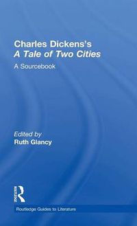 Cover image for Charles Dickens's A Tale of Two Cities: A Routledge Study Guide and Sourcebook