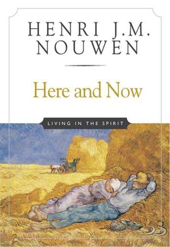 Cover image for Here and Now: Living in the Spirit