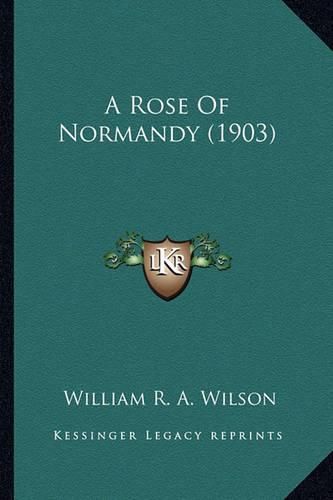 A Rose of Normandy (1903) a Rose of Normandy (1903)