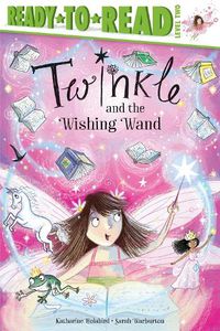 Cover image for Twinkle and the Wishing Wand: Ready-to-Read Level 2