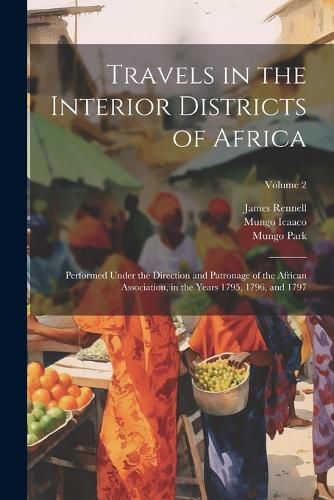 Travels in the Interior Districts of Africa