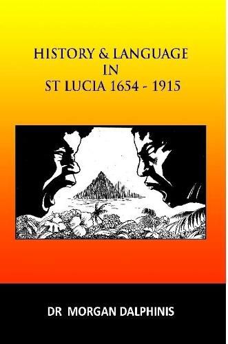 Cover image for History and Language in St Lucia 1654-1915