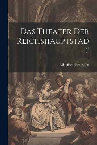 Cover image for Das Theater der Reichshauptstadt