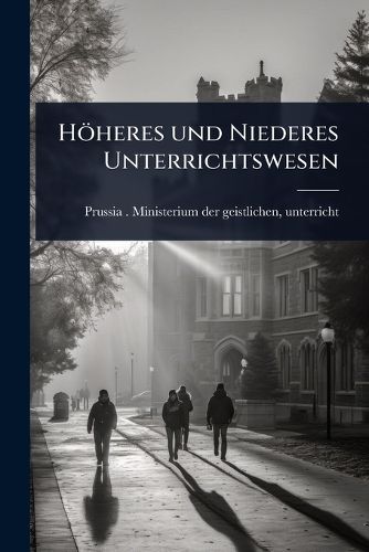 Cover image for Hoeheres und Niederes Unterrichtswesen