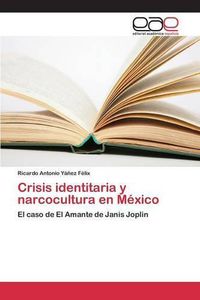 Cover image for Crisis identitaria y narcocultura en Mexico