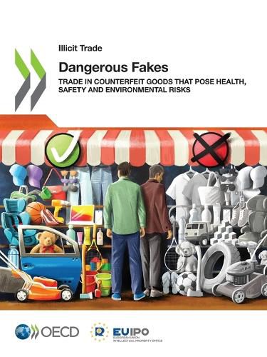 Cover image for Dangerous fakes: trade in counterfeit goods that pose health, safety and environmental risks