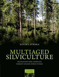 Cover image for Multiaged Silviculture: Managing for Complex Forest Stand Structures