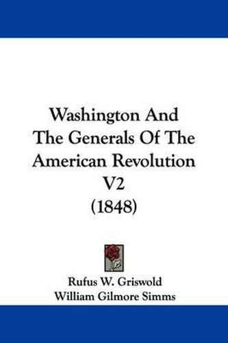 Cover image for Washington and the Generals of the American Revolution V2 (1848)