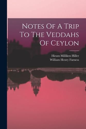 Notes Of A Trip To The Veddahs Of Ceylon