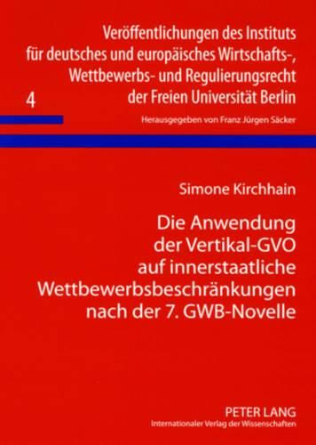 Cover image for Die Anwendung Der Vertikal-Gvo Auf Innerstaatliche Wettbewerbsbeschraenkungen Nach Der 7. Gwb-Novelle
