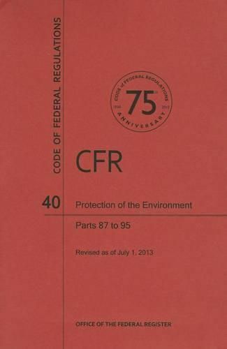 Cover image for Code of Federal Regulations Title 40, Protection of Environment, Parts 8795, 2013