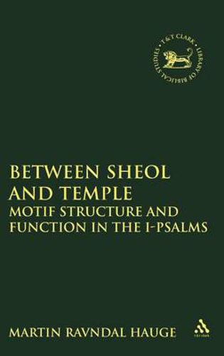 Cover image for Between Sheol and Temple: Motif Structure and Function in the I-Psalms