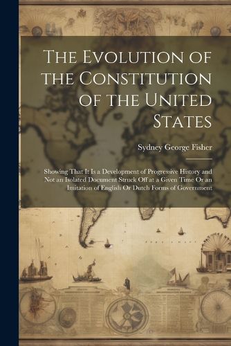 The Evolution of the Constitution of the United States