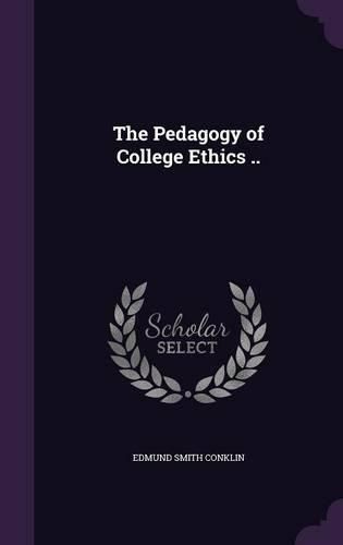 Cover image for The Pedagogy of College Ethics ..