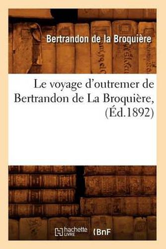 Cover image for Le Voyage d'Outremer de Bertrandon de la Broquiere, (Ed.1892)
