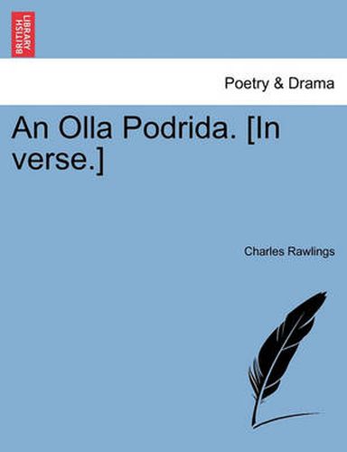 Cover image for An Olla Podrida. [In Verse.]