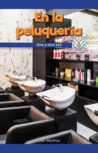 Cover image for En La Peluqueria: Una Y Otra Vez (at the Hair Salon: Over and Over Again)