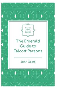 Cover image for The Emerald Guide to Talcott Parsons