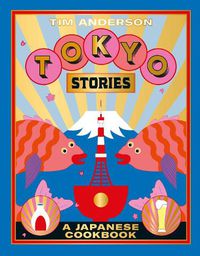 Cover image for Tokyo Stories: A Japanese Cookbook
