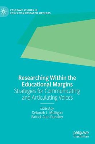 Cover image for Researching Within the Educational Margins: Strategies for Communicating and Articulating Voices