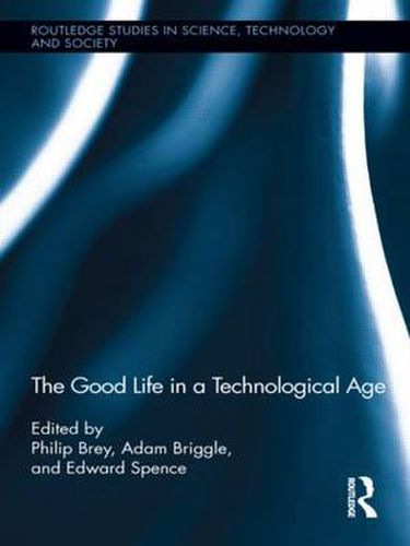 Cover image for The Good Life in a Technological Age