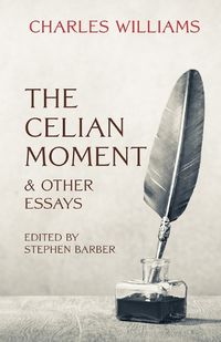 Cover image for The Celian Moment & Other Essays