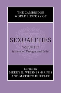 Cover image for The Cambridge World History of Sexualities: Volume 2, Systems of Thought and Belief