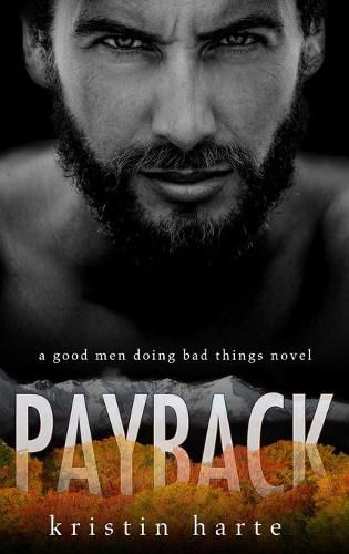 Cover image for Payback: A Good Men Doing Bad Things Novel