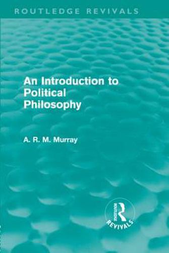 Cover image for An Introduction to Political Philosophy (Routledge Revivals)